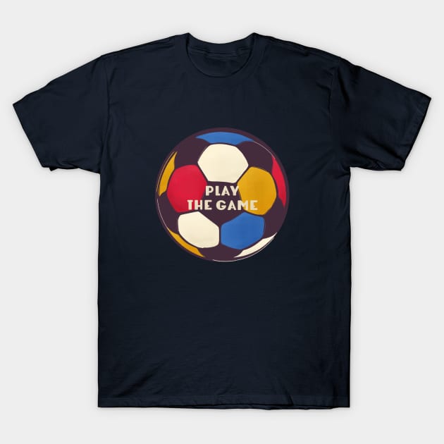 Play The Game T-Shirt by showmemars